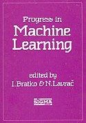 Progress in Machine Learning: 
Proc. 2nd European Working Session on Learning (EWSL 87), Bled 1987
